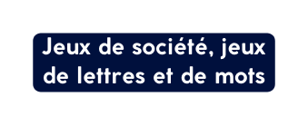 Jeux de société jeux de lettres et de mots