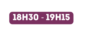 18h30 19H15