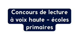 Concours de lecture à voix haute écoles primaires